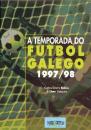 Ver os detalles de:  A temporada do ftbol galego 1997/1998