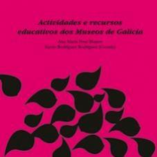  Actividades e recursos educativos dos Museos de Galicia; 