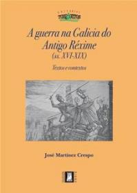  A guerra na Galicia do Antigo Rxime (ss. XVI-XIX). Textos e contextos; Ver los detalles